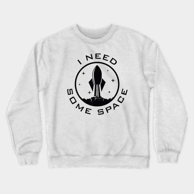 I Need Some Space Crewneck Sweatshirt by LuckyFoxDesigns